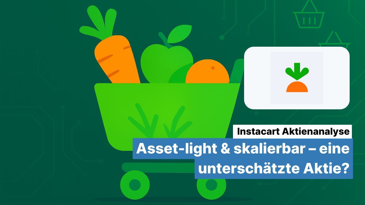 Instacart Aktienanalyse: Asset-light & skalierbar – eine unterschätzte Aktie?