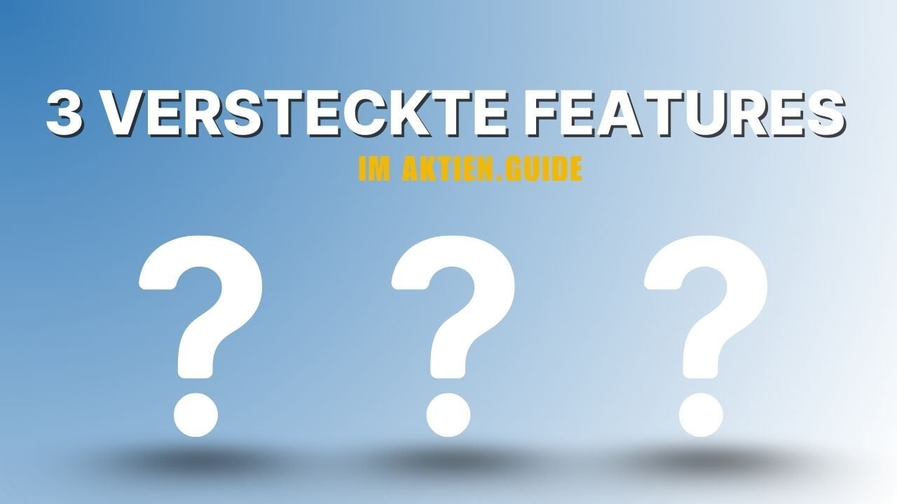 3 versteckte Features im aktien.guide, die Du kennen solltest