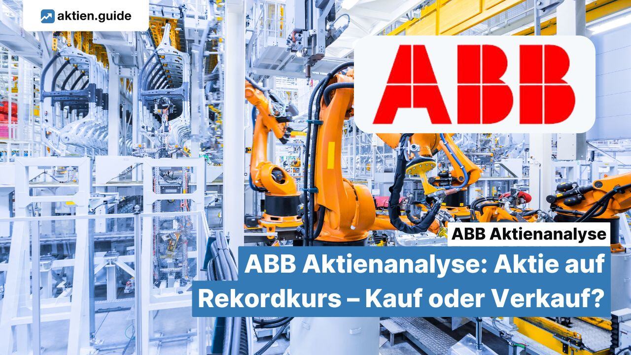 ABB Aktienanalyse: Aktie auf Rekordkurs – Kauf oder Verkauf?