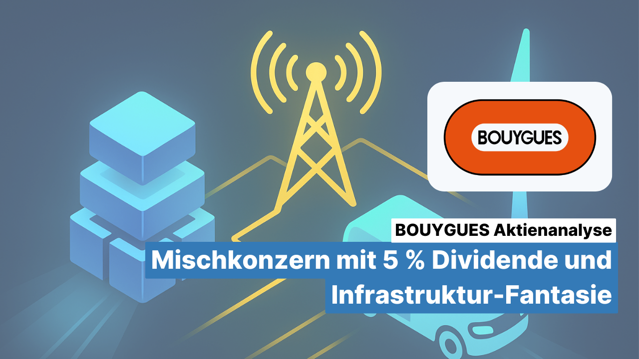 Bouygues Aktienanalyse: Mischkonzern mit 5 % Dividende und Infrastruktur-Fantasie