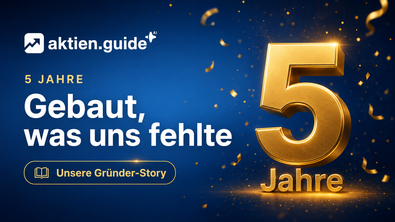 Gegründet in der Pandemie, gewachsen trotz KI-Hype: 5 Jahre aktien.guide
