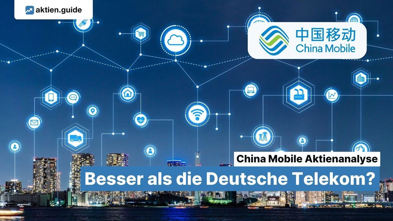 China Mobile Aktienanalyse: Besser als die Deutsche Telekom?