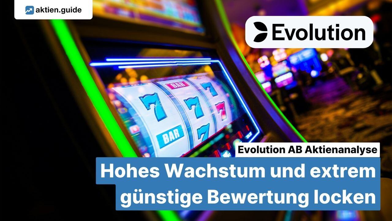 Evolution AB Aktienanalyse: Hohes Wachstum und extrem günstige Bewertung locken