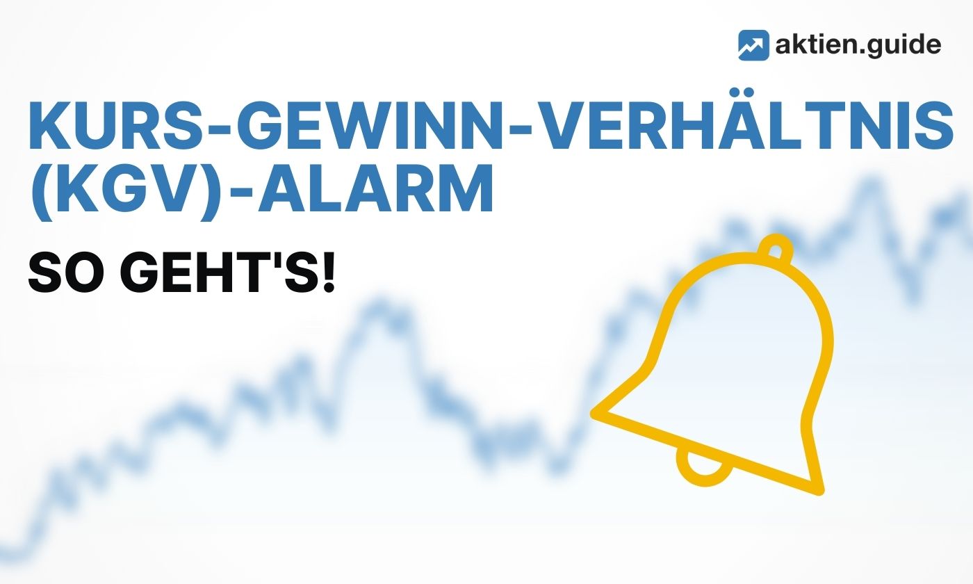 So legst Du einen KGV-Alarm an