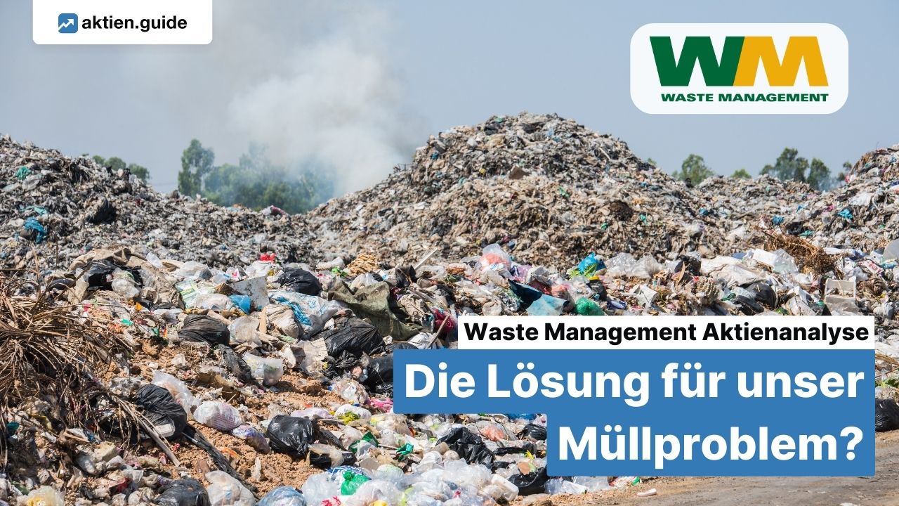 Waste Management Aktienanalyse: Die Lösung für unser Müllproblem?