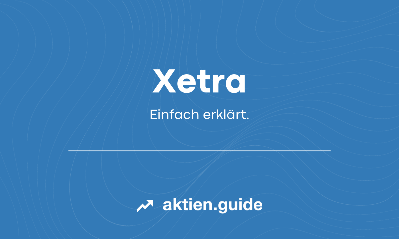 Xetra einfach erklärt