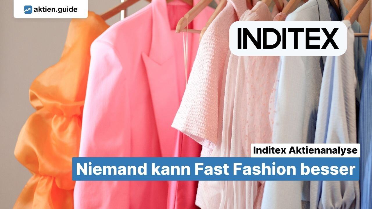 Inditex Aktienanalyse: Niemand kann Fast Fashion besser