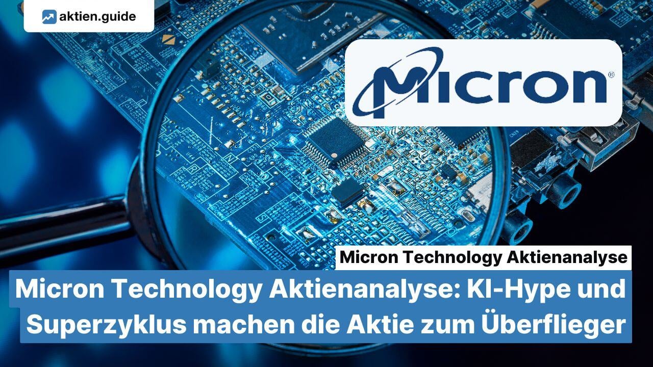 Micron Technology Aktienanalyse: KI-Hype und Superzyklus machen die Aktie zum Überflieger