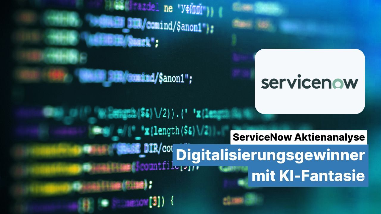 ServiceNow Aktienanalyse: Digitalisierungsgewinner mit KI-Fantasie