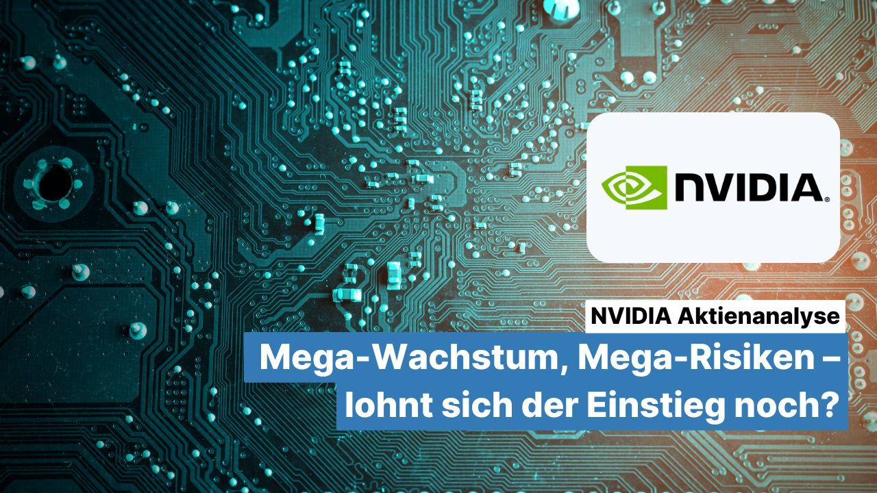 NVIDIA Aktienanalyse: Mega-Wachstum, Mega-Risiken – lohnt sich der Einstieg noch?