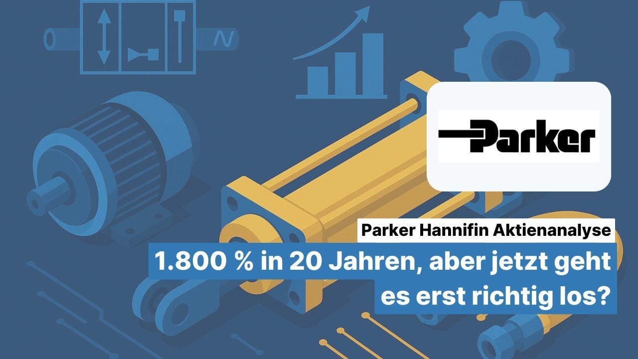 Parker Hannifin Aktienanalyse: 1.800 % in 20 Jahren, aber jetzt geht es erst richtig los?