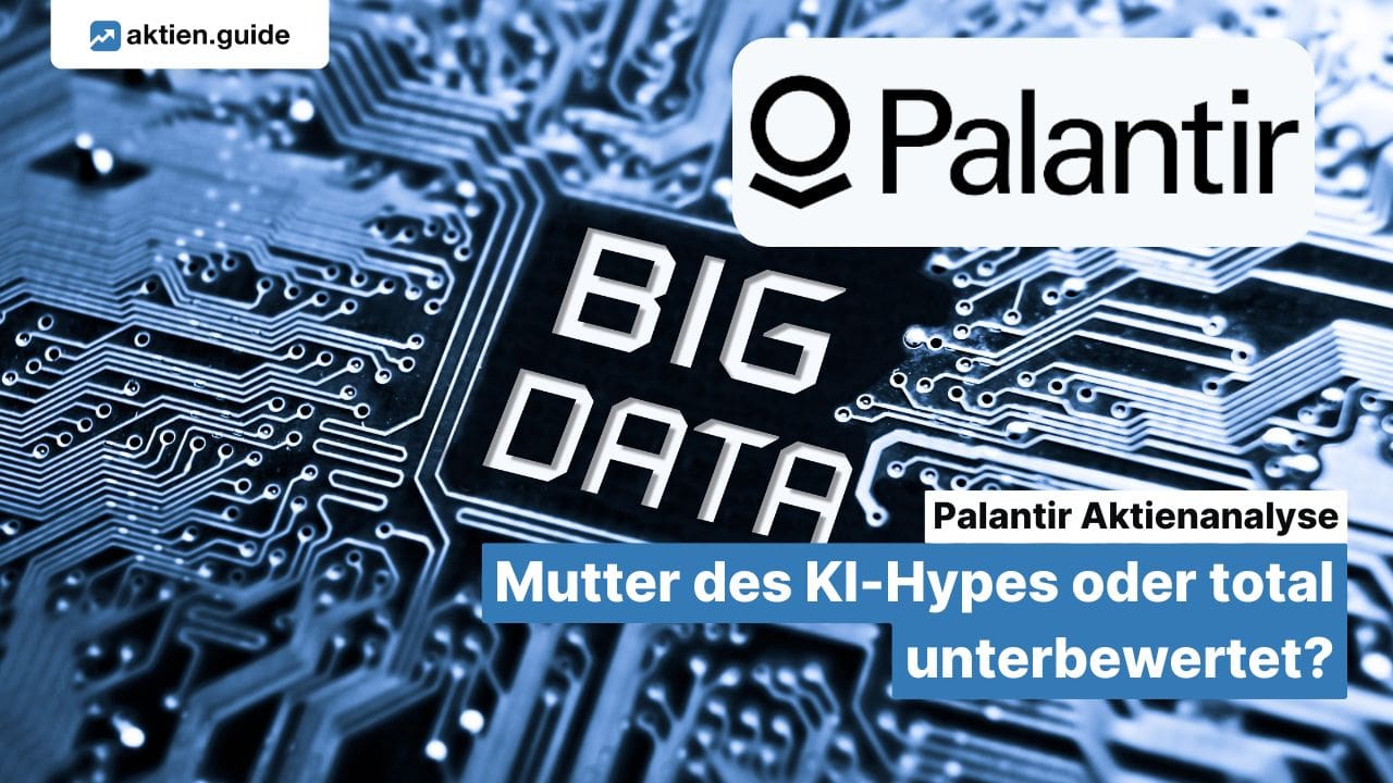 Palantir Technologies Aktienanalyse: Mutter des KI-Hypes oder total unterbewertet?