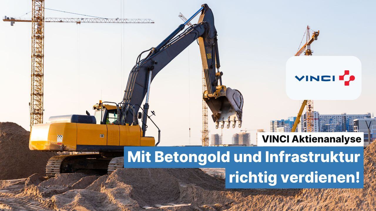 VINCI Aktienanalyse: Mit Betongold und Infrastruktur richtig verdienen!