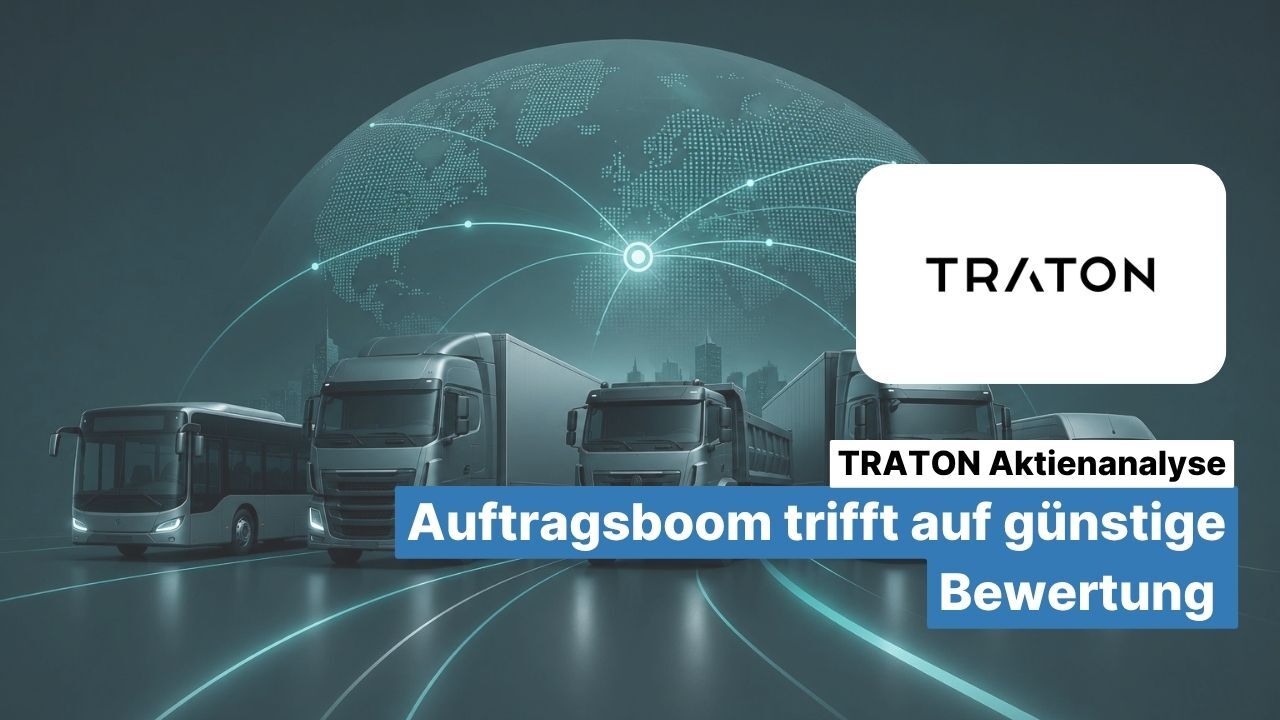 TRATON Aktienanalyse: Auftragsboom trifft auf günstige Bewertung